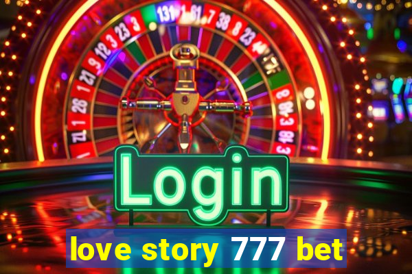 love story 777 bet